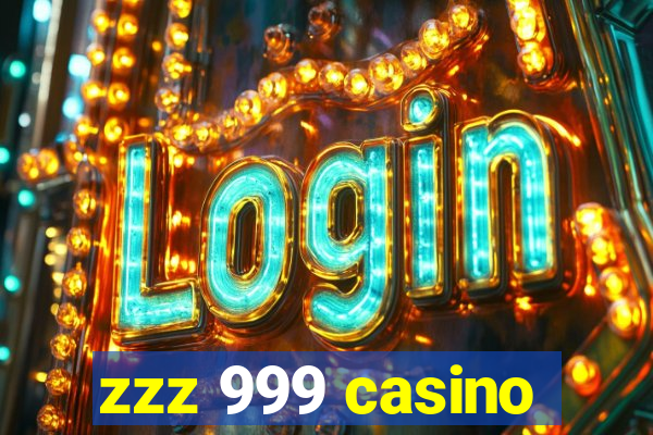 zzz 999 casino