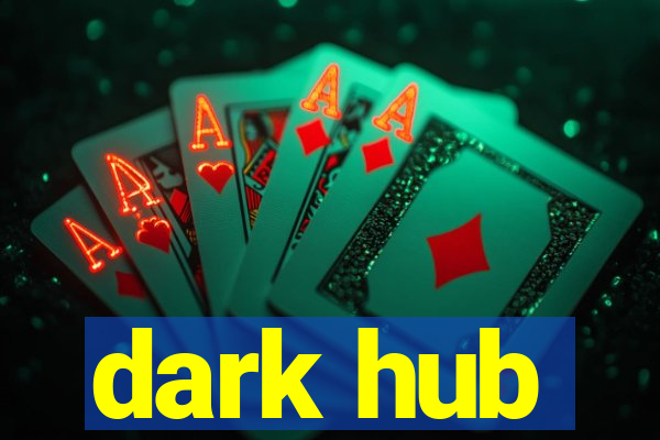 dark hub