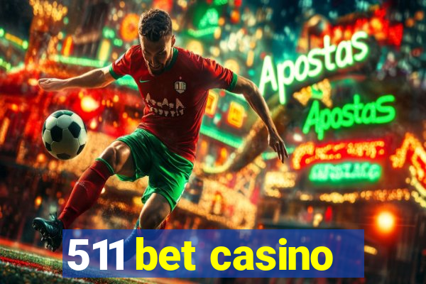 511 bet casino