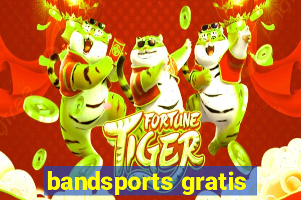 bandsports gratis