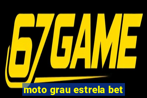 moto grau estrela bet