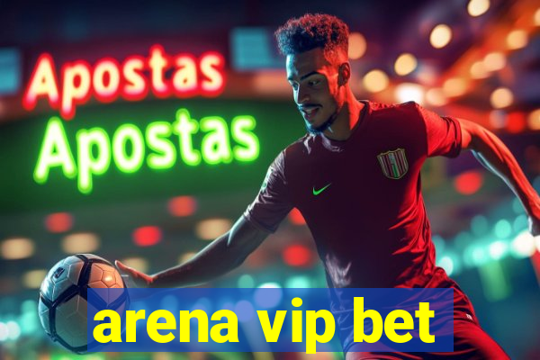 arena vip bet