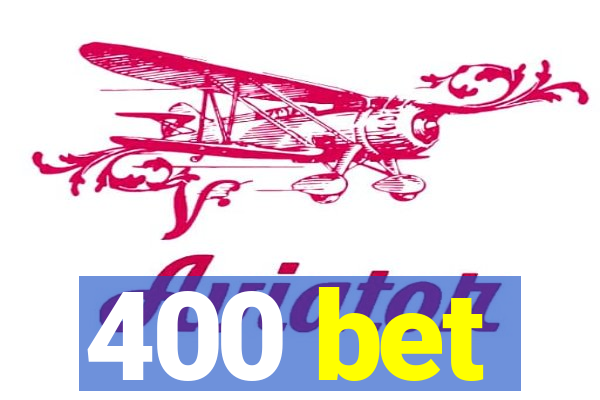 400 bet