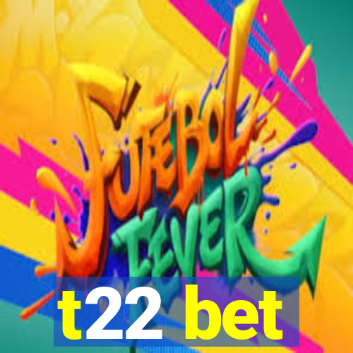 t22 bet