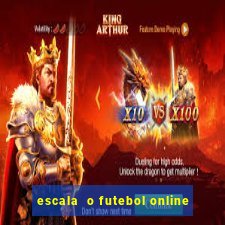 escala  o futebol online