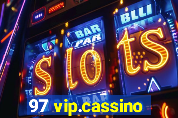 97 vip.cassino