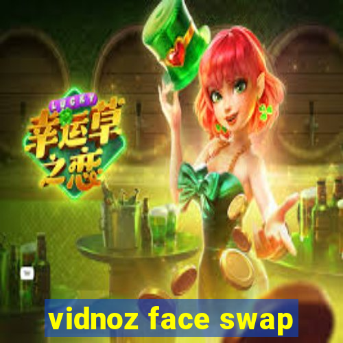 vidnoz face swap