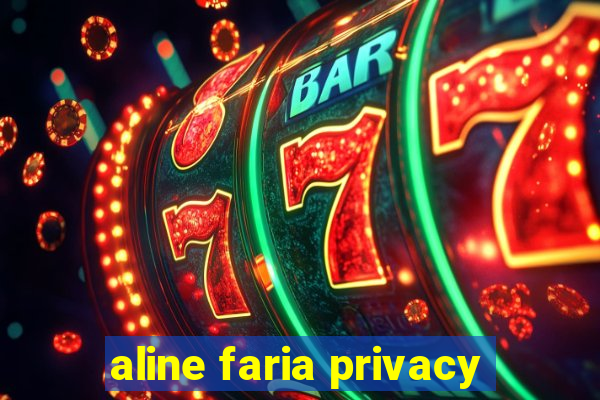 aline faria privacy