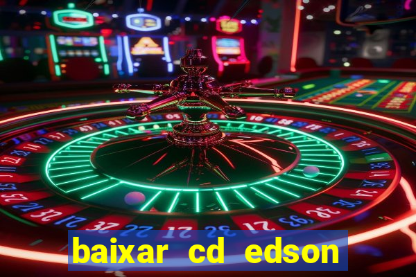 baixar cd edson gomes as 50 melhores