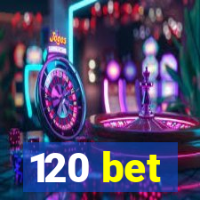 120 bet