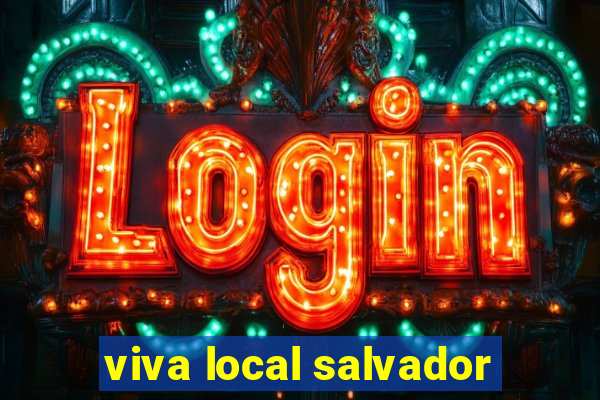 viva local salvador