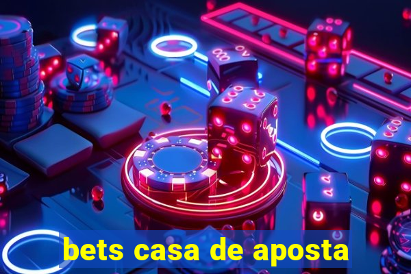 bets casa de aposta