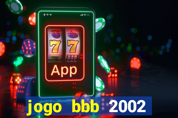 jogo bbb 2002 download android