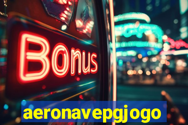 aeronavepgjogo