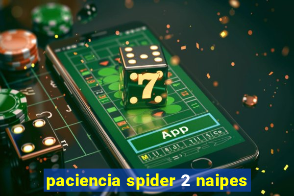 paciencia spider 2 naipes