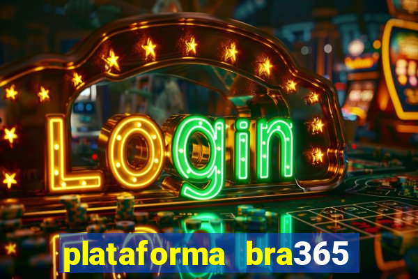 plataforma bra365 é confiável