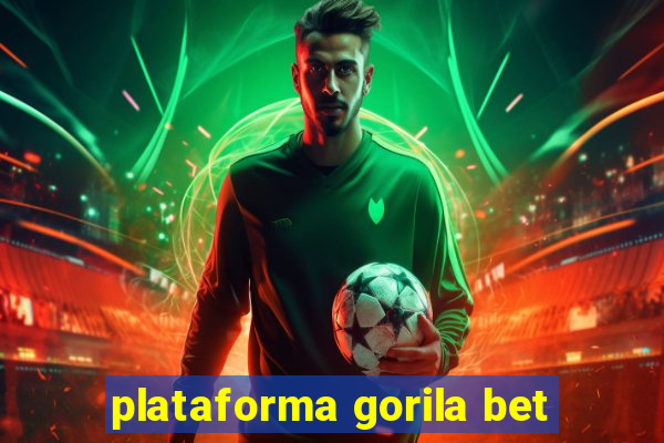 plataforma gorila bet