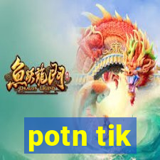 potn tik