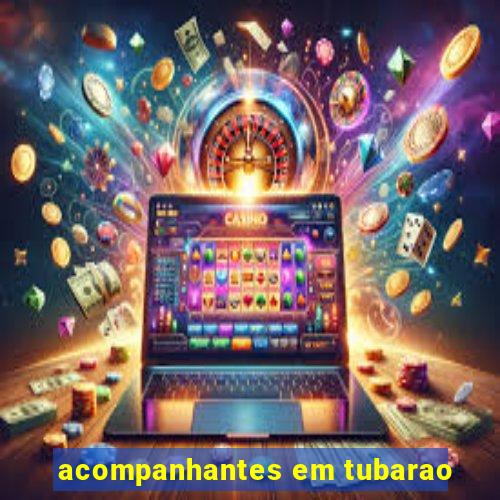 acompanhantes em tubarao