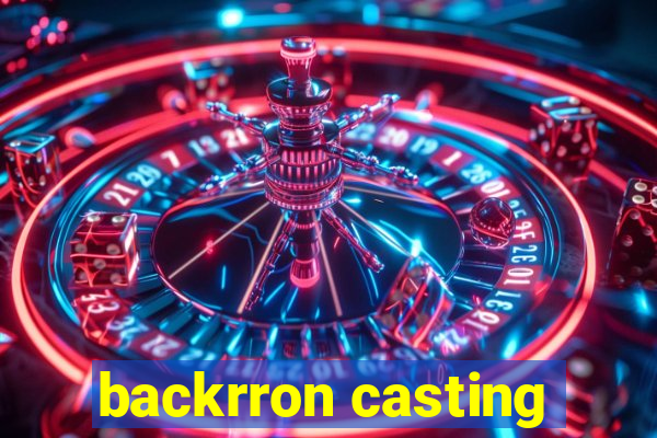 backrron casting