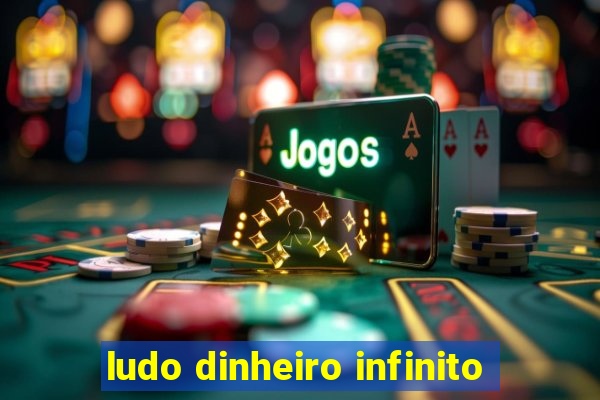 ludo dinheiro infinito