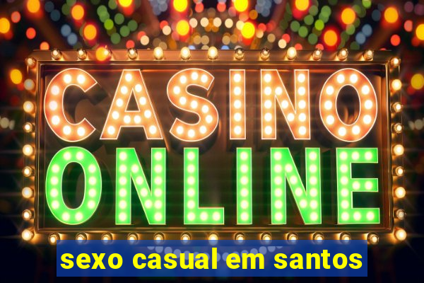 sexo casual em santos