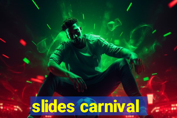 slides carnival