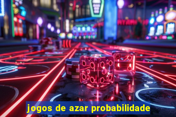 jogos de azar probabilidade