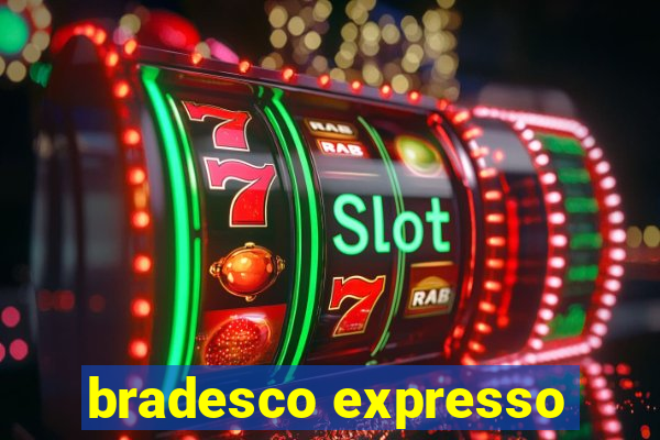 bradesco expresso