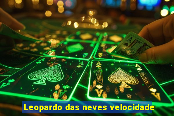 Leopardo das neves velocidade