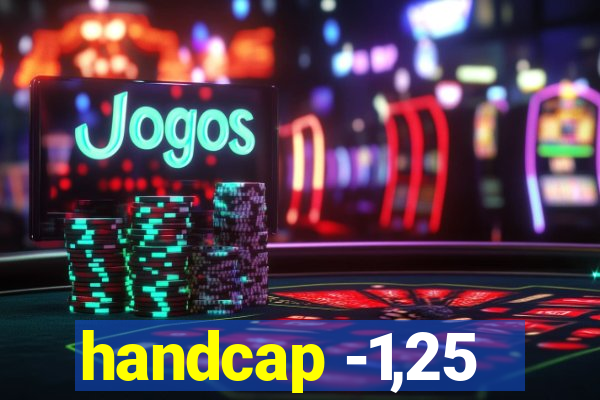 handcap -1,25