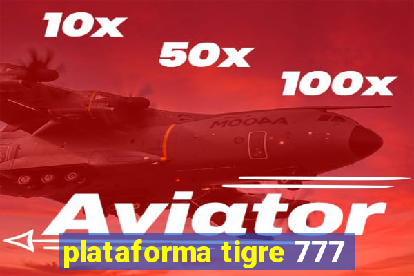 plataforma tigre 777