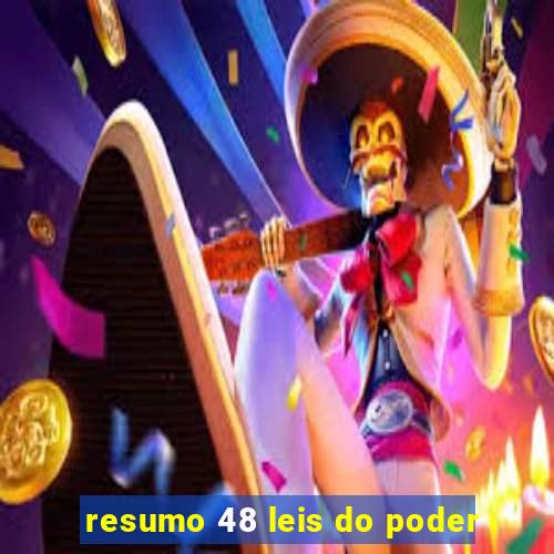 resumo 48 leis do poder