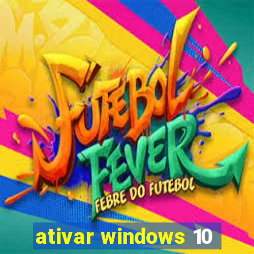 ativar windows 10