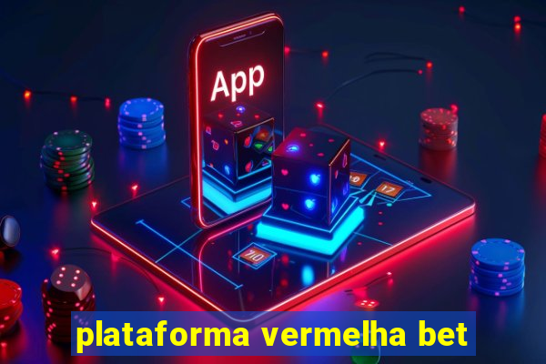 plataforma vermelha bet