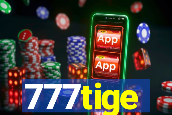 777tige