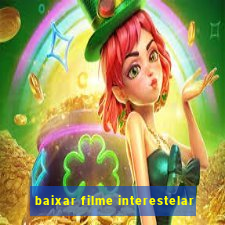 baixar filme interestelar