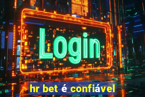 hr bet é confiável