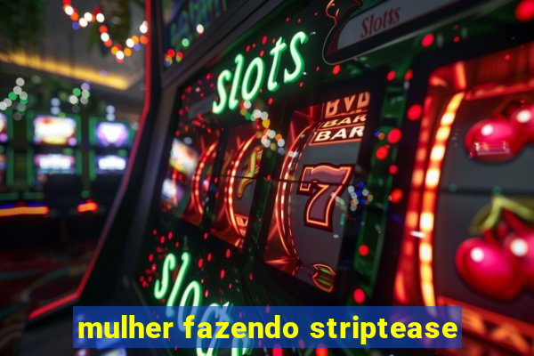 mulher fazendo striptease