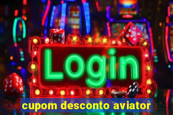 cupom desconto aviator