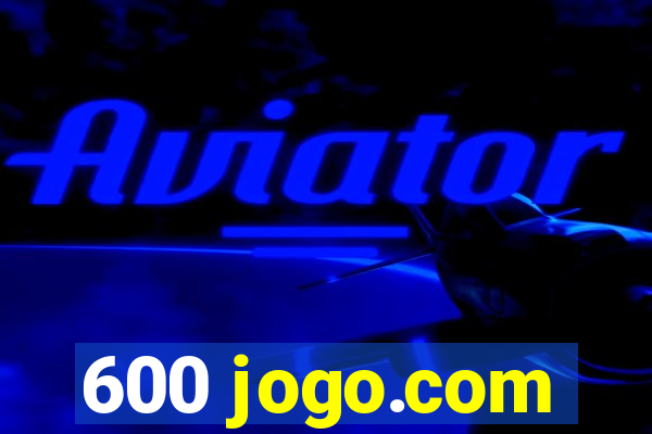 600 jogo.com