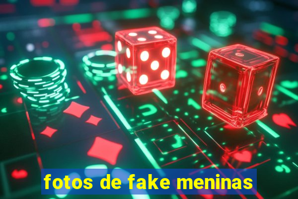 fotos de fake meninas