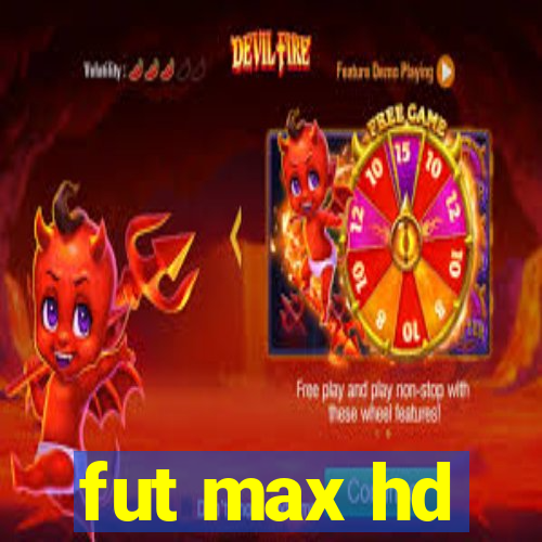 fut max hd