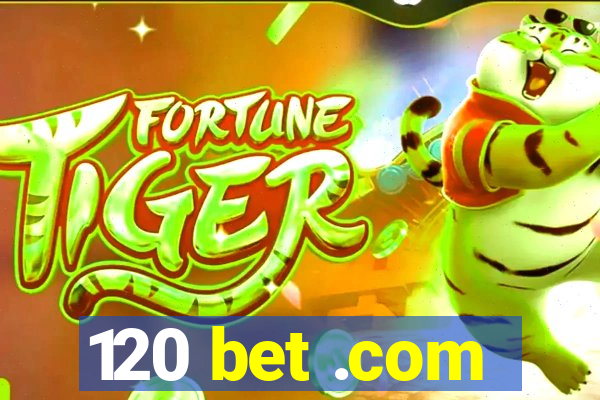 120 bet .com