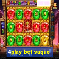 4play bet saque