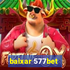 baixar 577bet