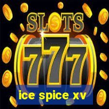 ice spice xv