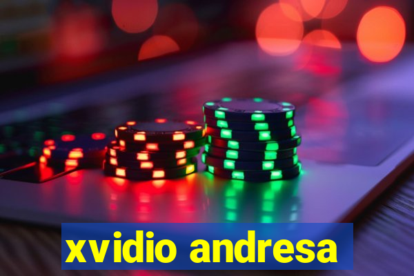 xvidio andresa