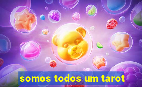 somos todos um tarot