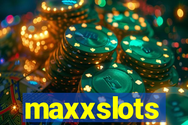 maxxslots